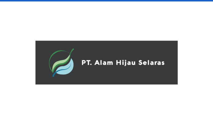 Lowongan Kerja PT Alam Hijau Selaras