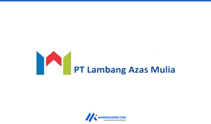 Lowongan Kerja PT Lambang Azas Mulia