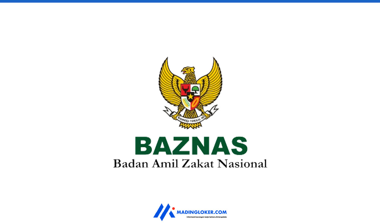 Lowongan Kerja Badan Amil Zakat Nasional (BAZNAS)