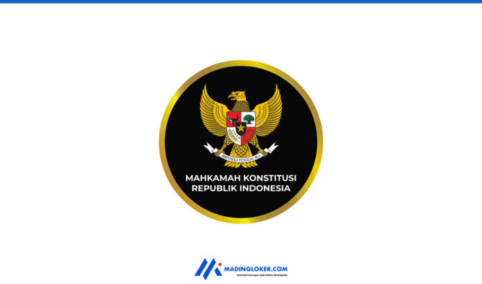 Lowongan Kerja Mahkamah Konstitusi Republik Indonesia