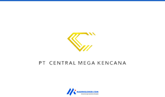 Lowongan Kerja PT Central Mega Kencana