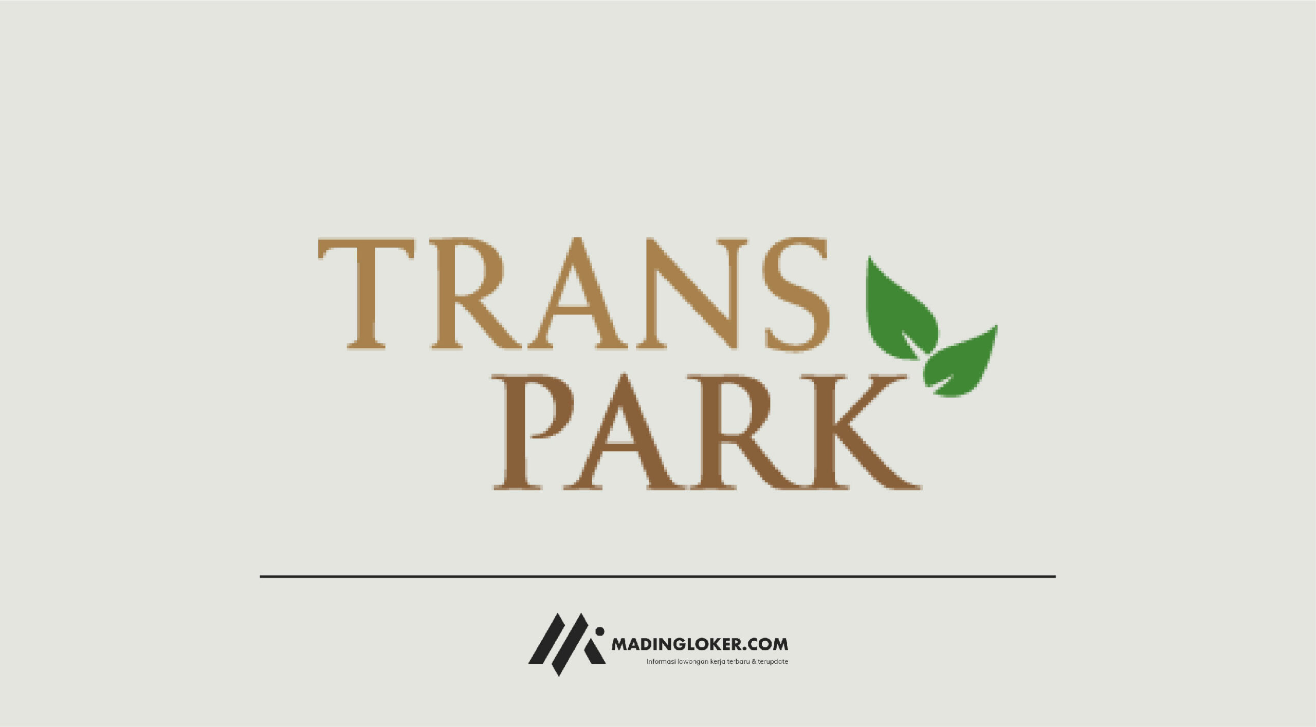 Lowongan Kerja Admin PT Trans Property (Transpark)