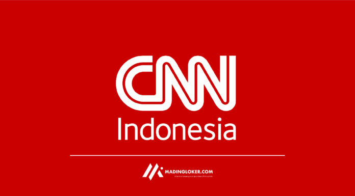 Lowongan Kerja Terbaru PT Trans News Corpora (CNN Indonesia)