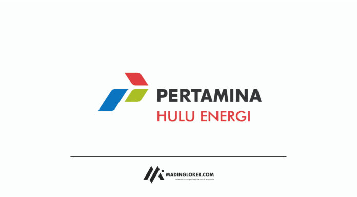 Rekrutmen PT Pertamina Hulu Energi Tahun 2022