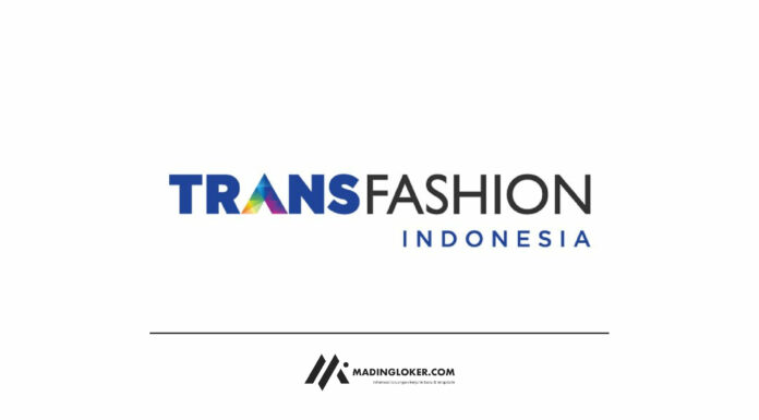 Lowongan Kerja PT Trans Fashion Indonesia