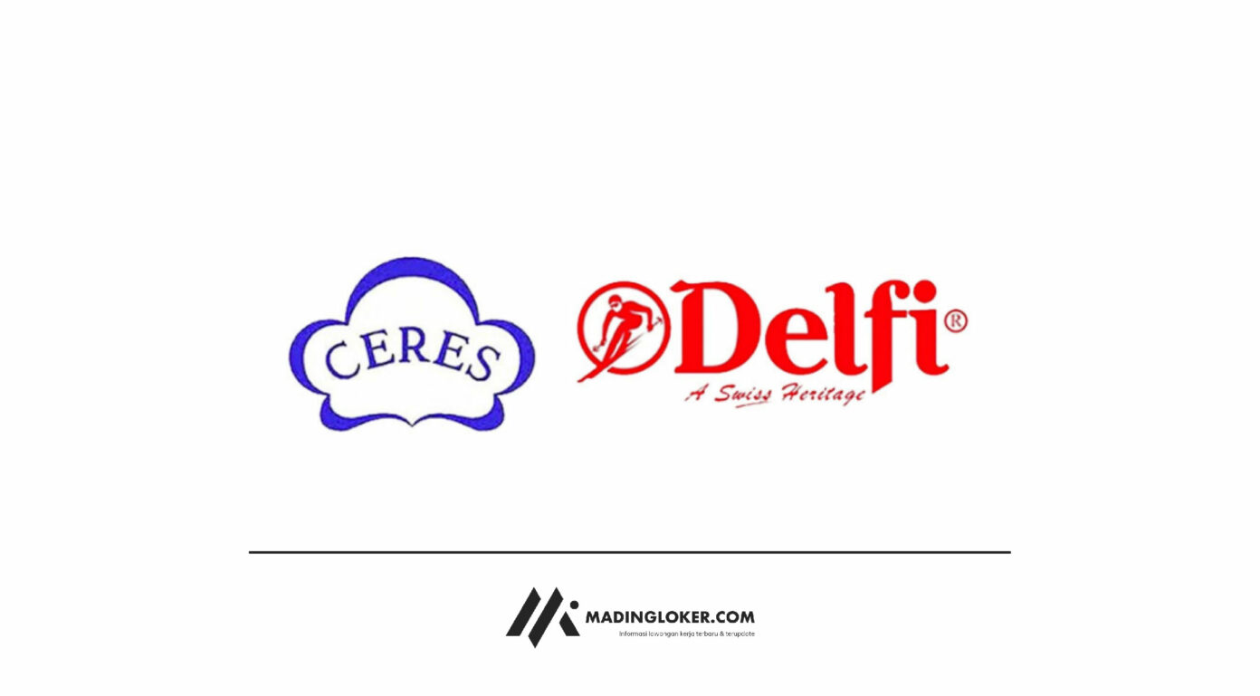 Rekrutmen PT Perusahaan Industri Ceres (Delfi Group)
