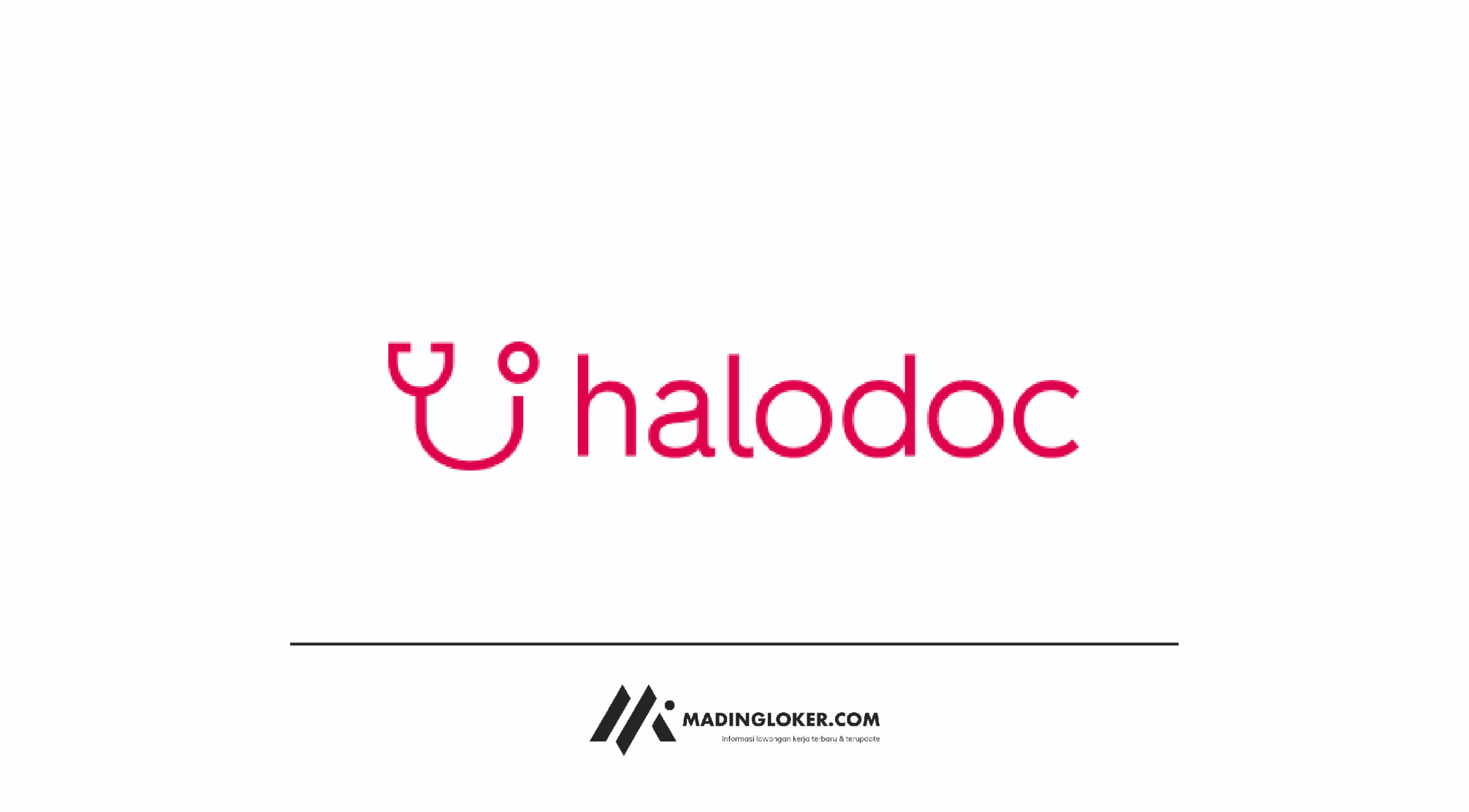 Lowongan Kerja PT Media Dokter Investama (Halodoc)